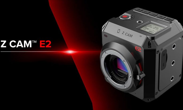 كاميرا Z Cam E2 لتصوير الفيديو بجودة 6K و 8K فل فريم