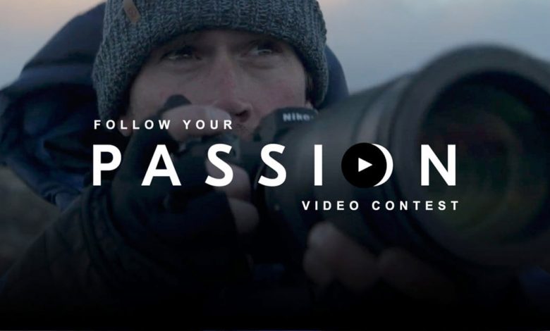 مسابقة Follow Your Passion من نيكون للافلام القصيرة وجائزة 25 الف دولار