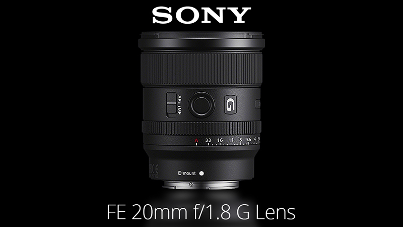 الاعلان عن Sony FE 20mm f1.8 عدسة وايد انجل لكاميرات سوني فل فريم