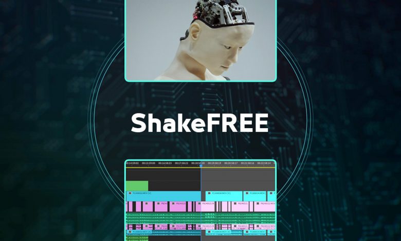 اضافة ShakeFREE لإزالة اللقطات عديمة الفائدة في مشروع المونتاج عن طريق الذكاء الاصطناعي